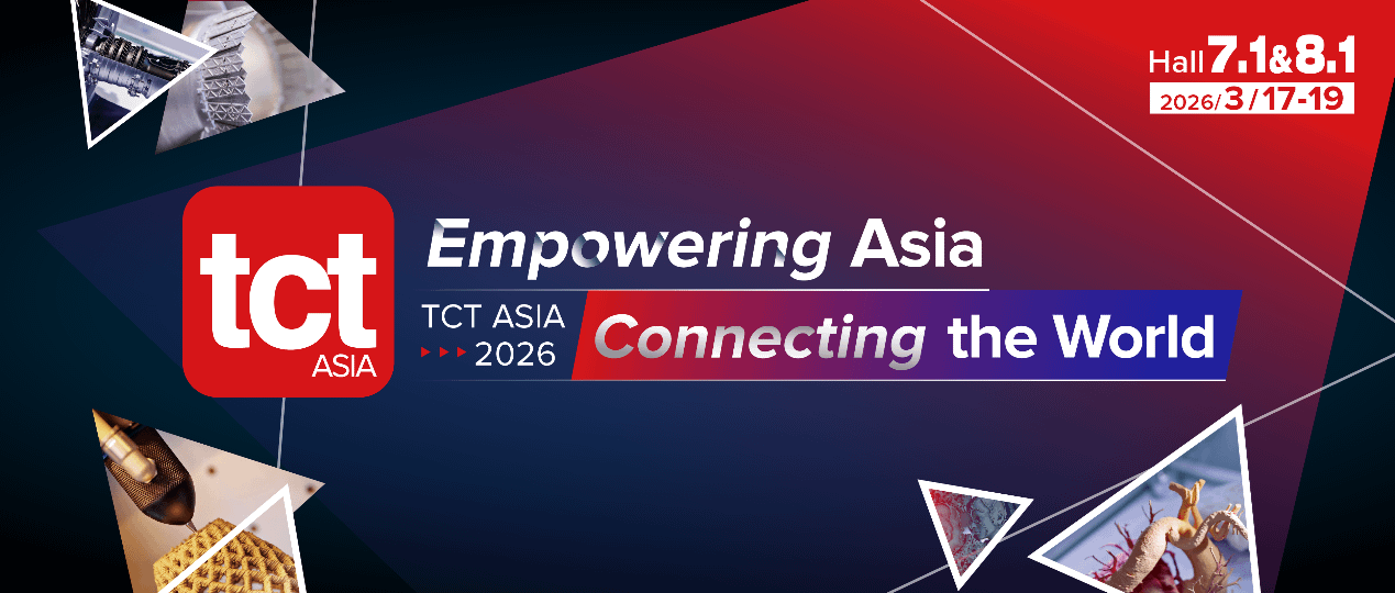 TCT Asia 2026: Empowering Asia · Connecting the World3DPrint.com | Additive Manufacturing Business 22 1 1tVCuU